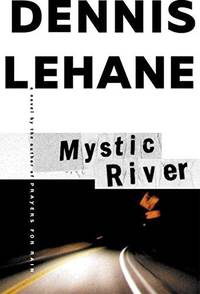 Mystic River by Dennis Lehane - First Edition - 2001 - from Fleur Fine Books (SKU: 9780688163167)