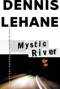 Mystic River by Dennis Lehane - 2001