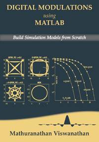 Digital Modulations using Matlab: Build Simulation Models from Scratch(Black & White edition)