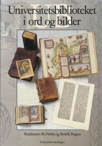 Universitetsbiblioteket i ord og bilder.…