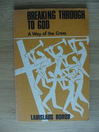 image of Breaking Through to God - A Way of the Cross