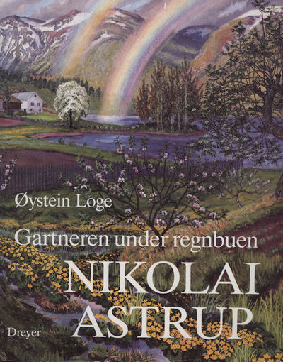 Nikolai Astrup. Gartneren under regnbuen.…