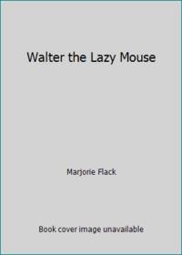 Walter the Lazy Mouse