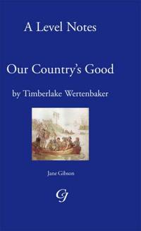 'A' Level Notes on Our Country's Good by Timberlake Wertenbaker