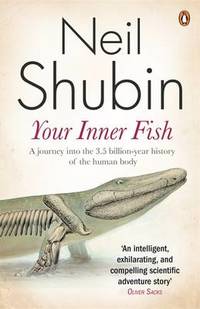 Your Inner Fish: The amazing discovery of our 375-million-year-old ancestor