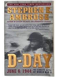 D-Day: June 6, 1944 -- The Climactic Battle of World War II