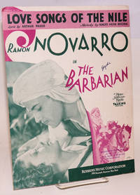 Love Songs of the Nile Ramon Novarro in The Barbarian, a Metro-Goldwyn-Mayer talking picture