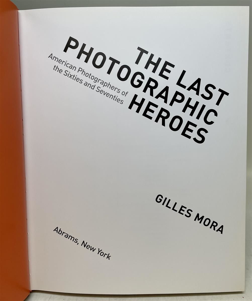 The Last Photographic Heroes/Gilles Mora