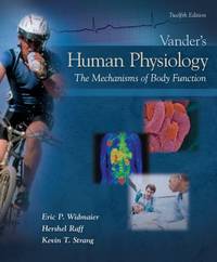 Vander's Human Physiology: The Mechanisms of Body Function by Eric P. Widmaier; Hershel Raff; Kevin T. Strang - Hardcover - 2010 - from ThriftBooks (SKU: G0077350014I3N10)