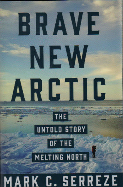 BRAVE NEW ARCTIC. The Untold Story of the Melting…