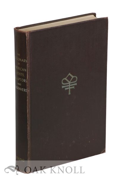 DICTIONARY OF AMERICAN ARTISTS, SCULPTORS AND ENGRAVERS.|A