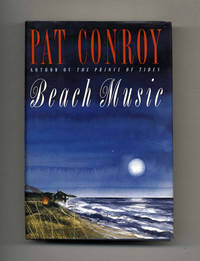 Beach Music  - 1st Edition/1st Printing by Conroy, Pat - 1995