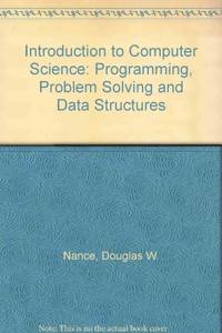 Introduction to Computer Science: Programming, Problem Solving and Data Structures
