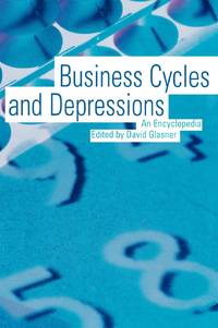 Business Cycles and Depressions: An Encyclopedia