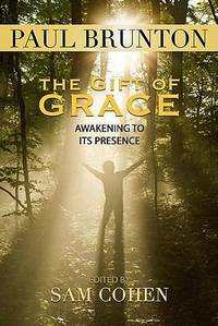 The Gift of Grace : Awakening to Its Presence by Paul Brunton - Paperback - 2011 - from ThriftBooks (SKU: G1936012278I3N00)