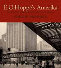 E. O. HoppÃ©&#039;s Amerika: Modernist Photographs from the 1920s by Prodger, Phillip - 2007