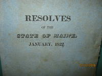 Resolves of the Legislature of the State of Maine, Passed at Its Session, January, 1822