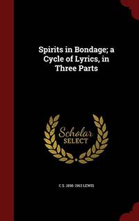 cover of Spirits in Bondage; A Cycle of Lyrics, in Three Parts
