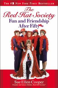 The Red Hat Society? : Fun and Friendship after Fifty