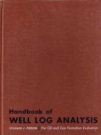 Handbook Of Well Log Analysis  For Oil & Gas Formation Evaluation