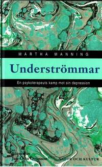 Underströmmar. En psykoterapeuts kamp mot sin…
