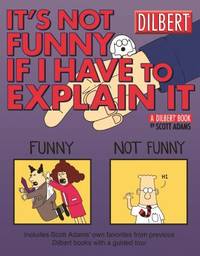 It's Not Funny If I Have to Explain It, 24: A Dilbert Treasury
