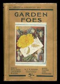 image of GARDEN FOES - Part One: Flower Foes; Part Two: Fruit Foes; Part Three: Vegetable Foes - An Amateur Gardening Book