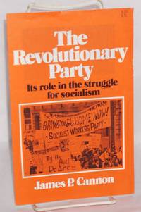 The Revolutionary Party: its role in the struggle for socialism