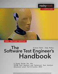 Software Test Engineer?s Handbook 2ed: A Study Guide for the ISTQB Test Analyst and Technical...