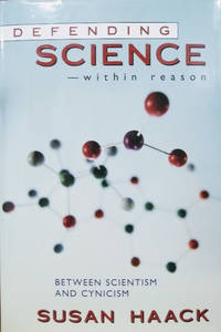 Defending Science Within Reason: Between Scientism and Cynicism