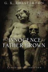 The Innocence of Father Brown: Centennial Edition by G. K. Chesterton - 2009-02-06