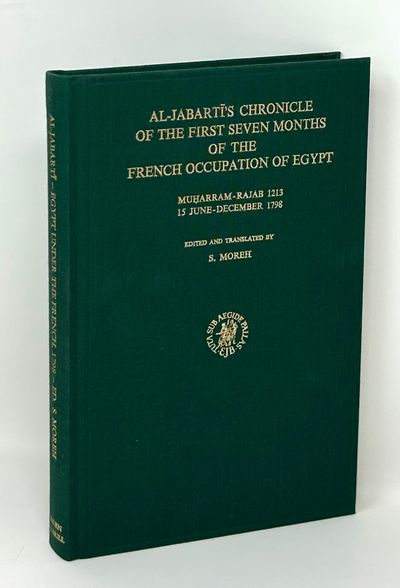 Al-Jabarti's Chronicle of the First Seven Months of the French Occupation of Egypt, Muh arram-Rajab 1213, 15 June-December 1789, T r kh Muddat al Farans s bi-Misr