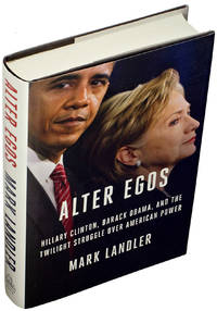 Alter Egos: Hillary Clinton, Barack Obama, and the Twilight Struggle Over American Power