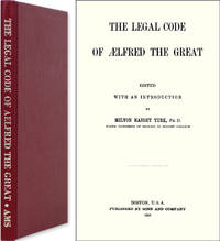 The Legal Code of Aelfred the Great. 1973 Reprint of 1893 edition
