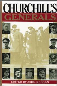 Churchill&#039;s Generalds by John Keegan - 1991