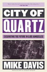 City of Quartz: Excavating the Future in Los Angeles by Mike Davis - 2018-07-17