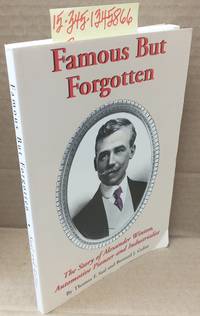 Famous But Forgotten: The Story of Alexander Winton, Automotive Pioneer and Industrialist by Saal, Thomas F. and Golias, Bernard J - 1997