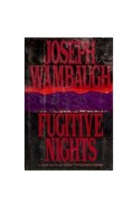 Fugitive Nights by Wambaugh, Joseph