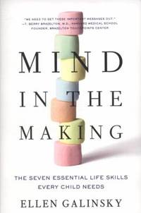 Mind in the Making: The Seven Essential Life Skills Every Child Needs