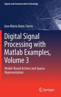 Digital Signal Processing with Matlab Examples, Volume 3 : Model-Based Actions and Sparse...