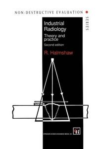 Industrial Radiology : Theory and practice
