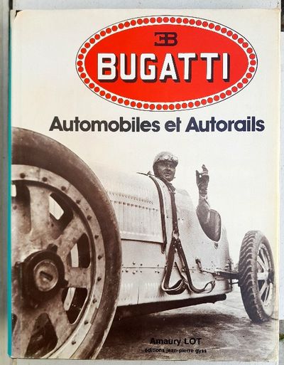 BUGATTI. Automobiles et Autorails