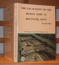 cover of The Excavation of the Roman Fort at Reculver, Kent