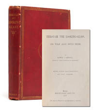 Through the Looking Glass and What Alice Found There by Carroll, Lewis - 1872