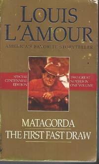 Matagorda/The First Fast Draw: Two Novels in One Volume by L'Amour, Louis - 2008-02-26