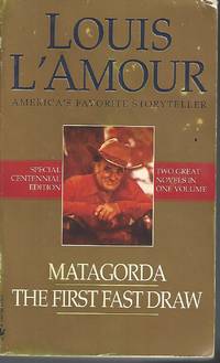 Matagorda/The First Fast Draw: Two Novels in One Volume by L&#39;Amour, Louis - 2008-02-26