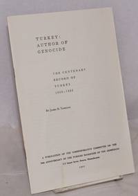 Turkey : author of genocide. The centenary record of Turkey, 1822-1922