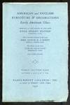 American and English Furniture and Decorations Early American Glass Property of the Estate of the Late, Anna Sperry Watson, Mrs. Annie E. Libbey and Sarah Griffith