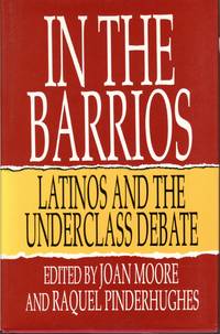 In the Barrios: Latinos and the Underclass Debate