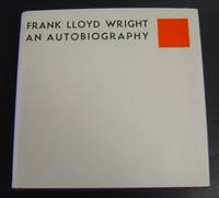 An Autobiography by Wright, Frank Lloyd - 1943